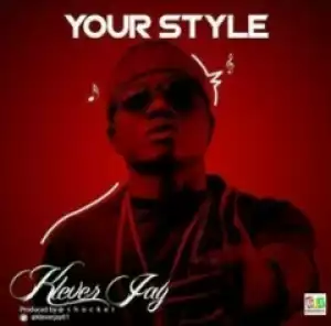 Klever Jay - Your Style